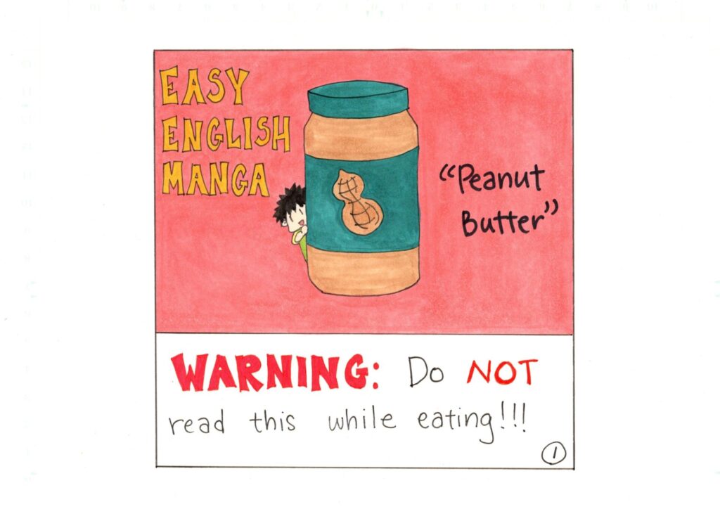 Easy English Manga "Peanut Butter" WARNING: Do NOT read this while eating!!! Picture of little boy behind huge peanut butter jar.